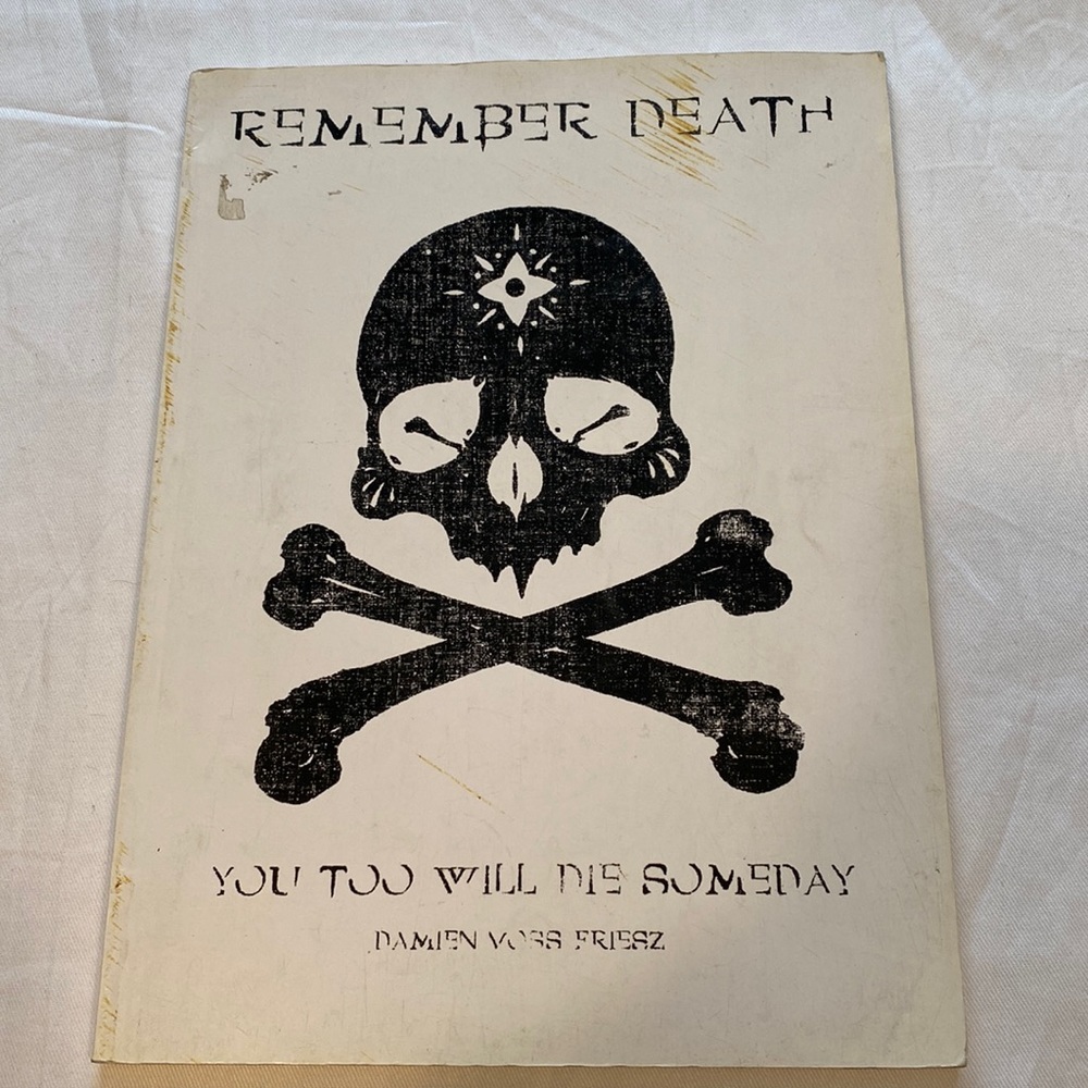Remember Death, You Too Will Die Someday – Damien Voss Friesz